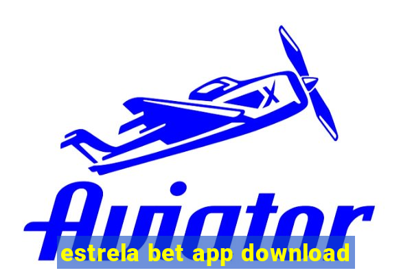 estrela bet app download